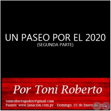 UN PASEO POR EL 2020 (SEGUNDA PARTE) - Por Toni Roberto - Domingo, 03 de Enero de 2021